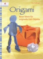 Origami - Neue Ideen fr originelle Falt-Objekte